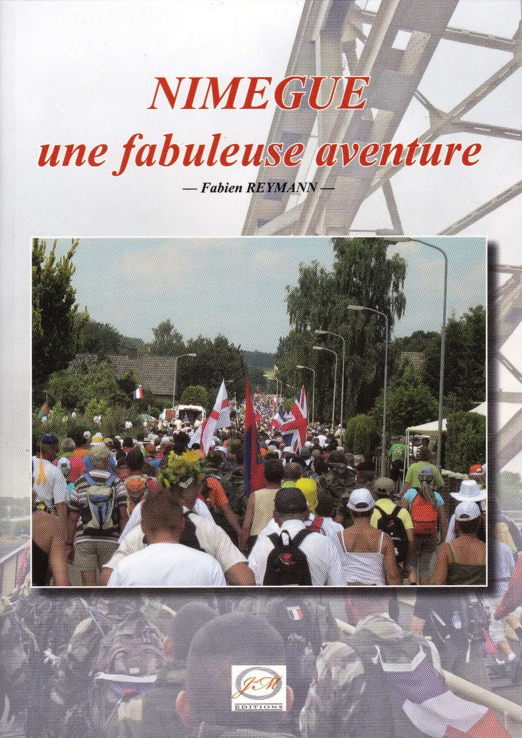 « Nimègue une fabuleuse aventure »